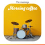 Morning Coffee